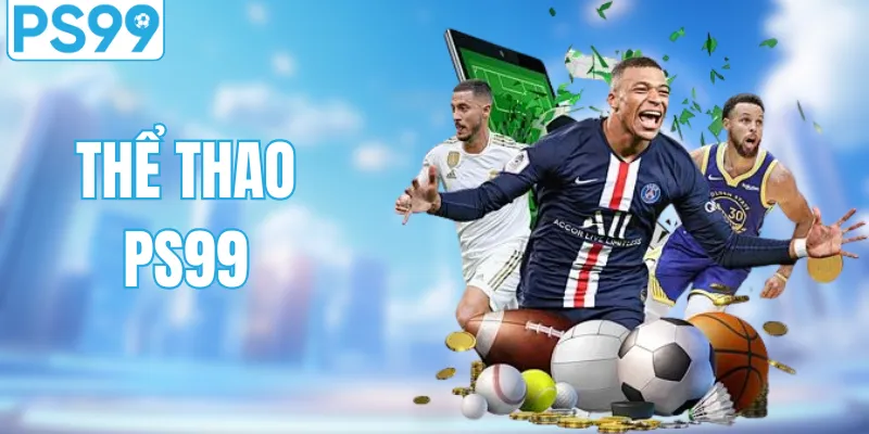 Khám Phá Thể Thao PS99: Kèo Chuẩn, Thưởng Lớn Mỗi Ngày